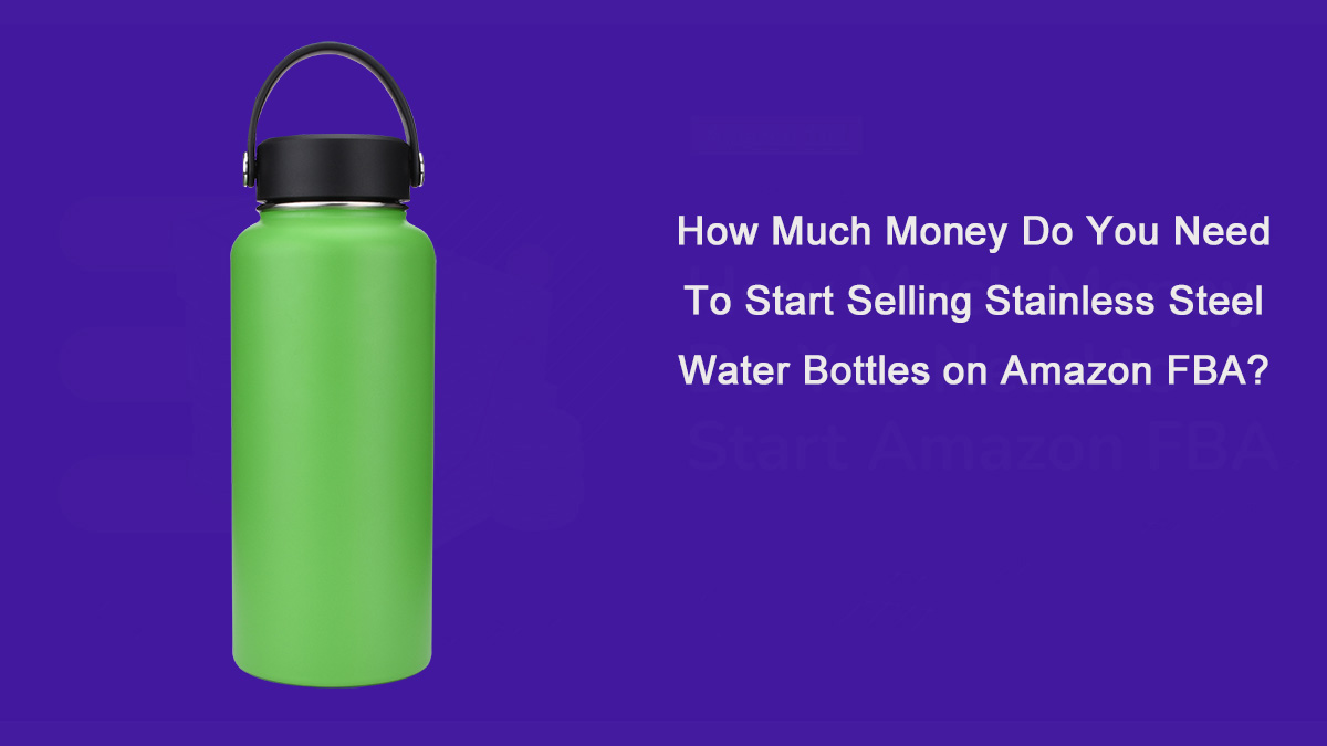 How Much Does It Cost To Manufacture A Stainless Steel Water Bottle?