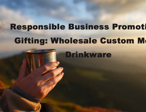 Responsible Business Promotional Gifting: Wholesale Custom Metal Drinkware
