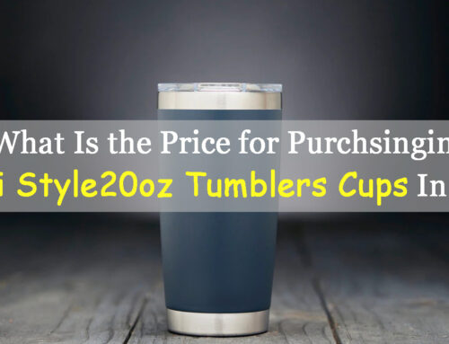 What Is The Price for Purchasing Yeti Style 20 oz Tumblers Cups In Bulk?